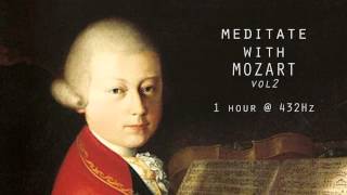 Meditate with Mozart  432Hz Classical Music  Vol 2 [upl. by Garrison]