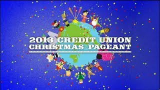 2013 Credit Union Christmas Pageant [upl. by Stilwell914]