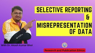 Selective Reporting amp Misrepresentation of Data  eSupport for Research  2022  Dr Akash Bhoi [upl. by Iatnohs]