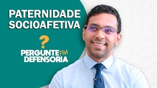 Paternidade socioafetiva O que é Como fazer o reconhecimento [upl. by Noevad]